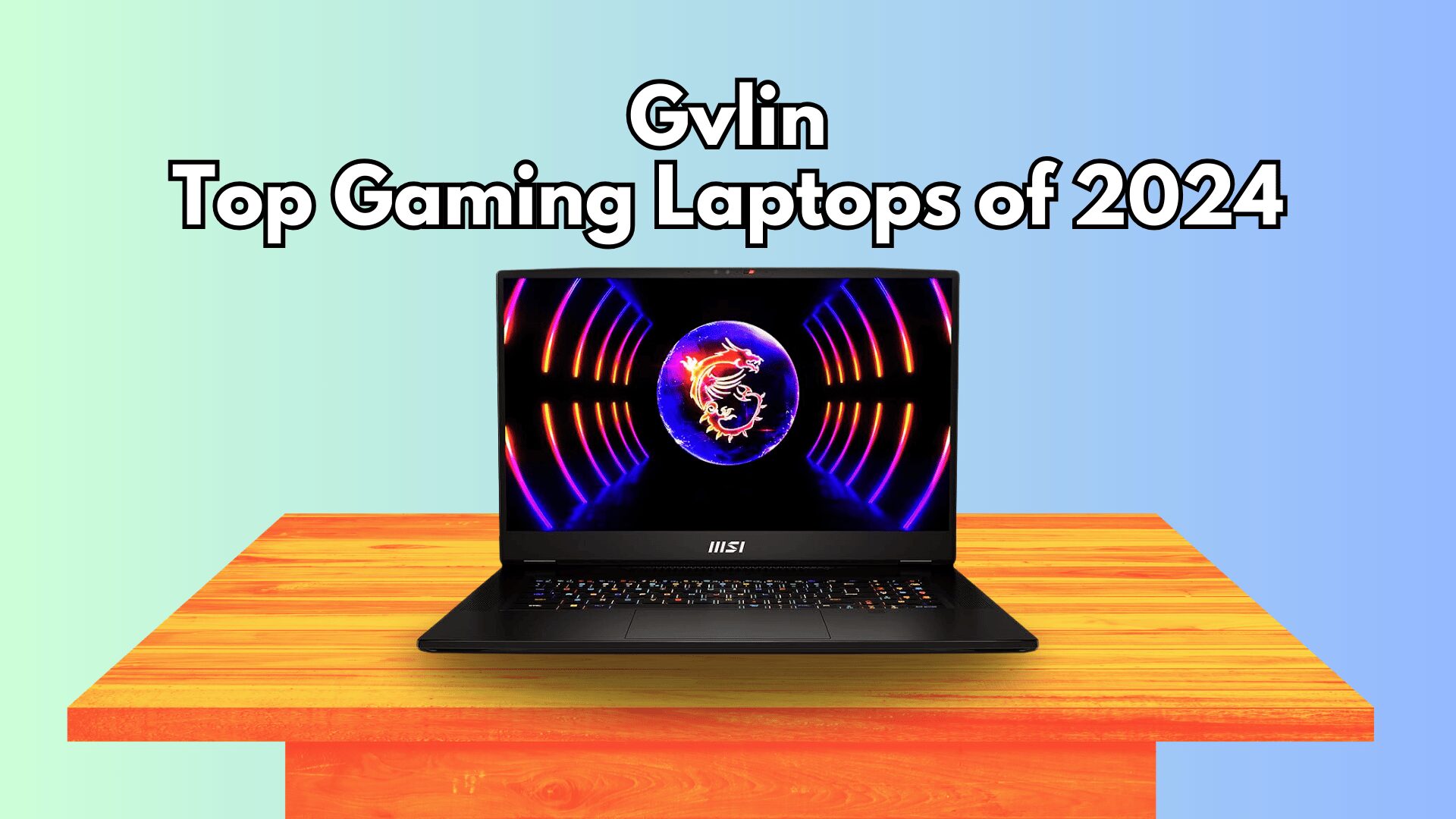 Top Gaming Laptops of 2024 - Gvlin