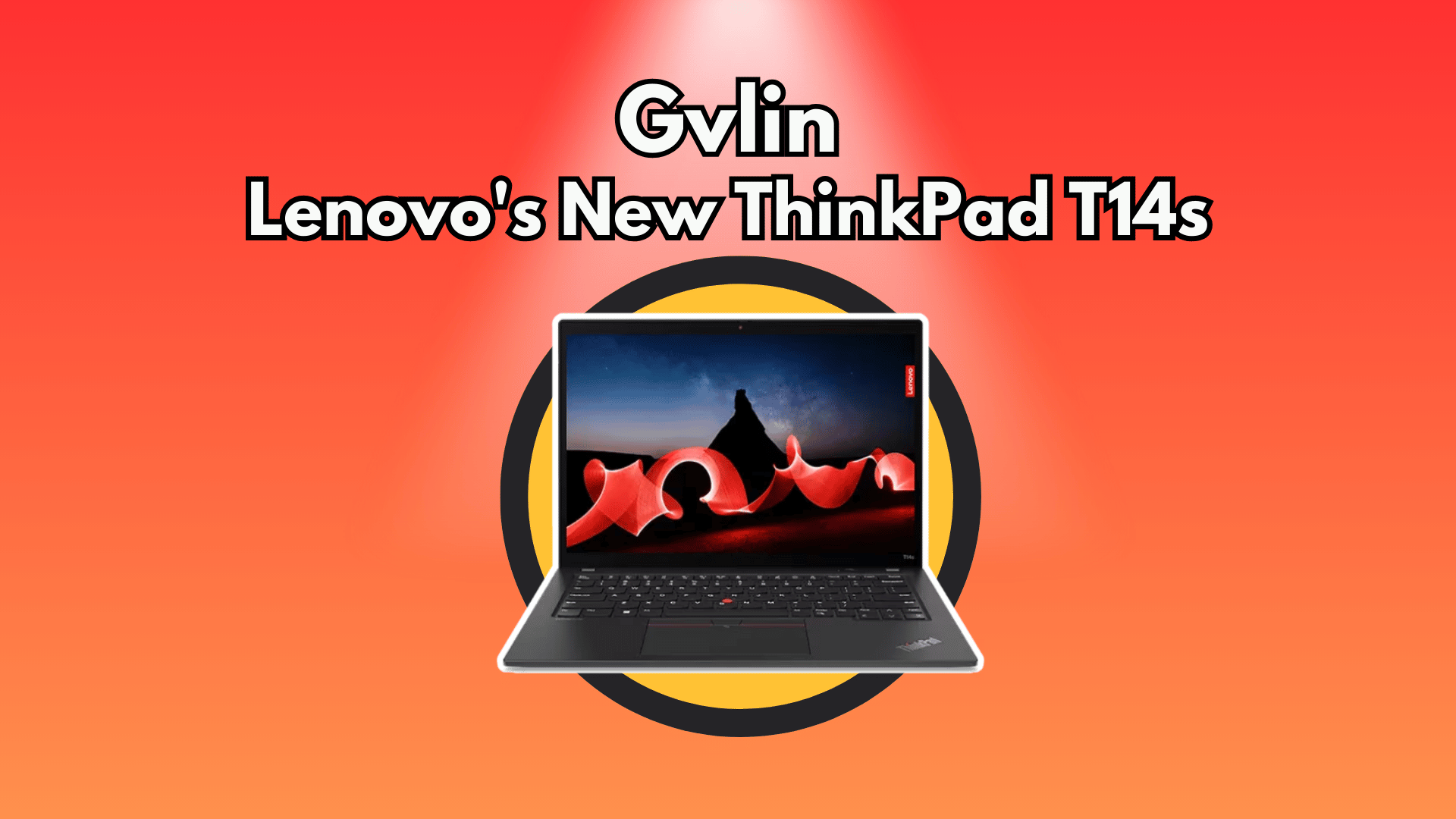 Lenovo's New ThinkPad T14s - Gvlin