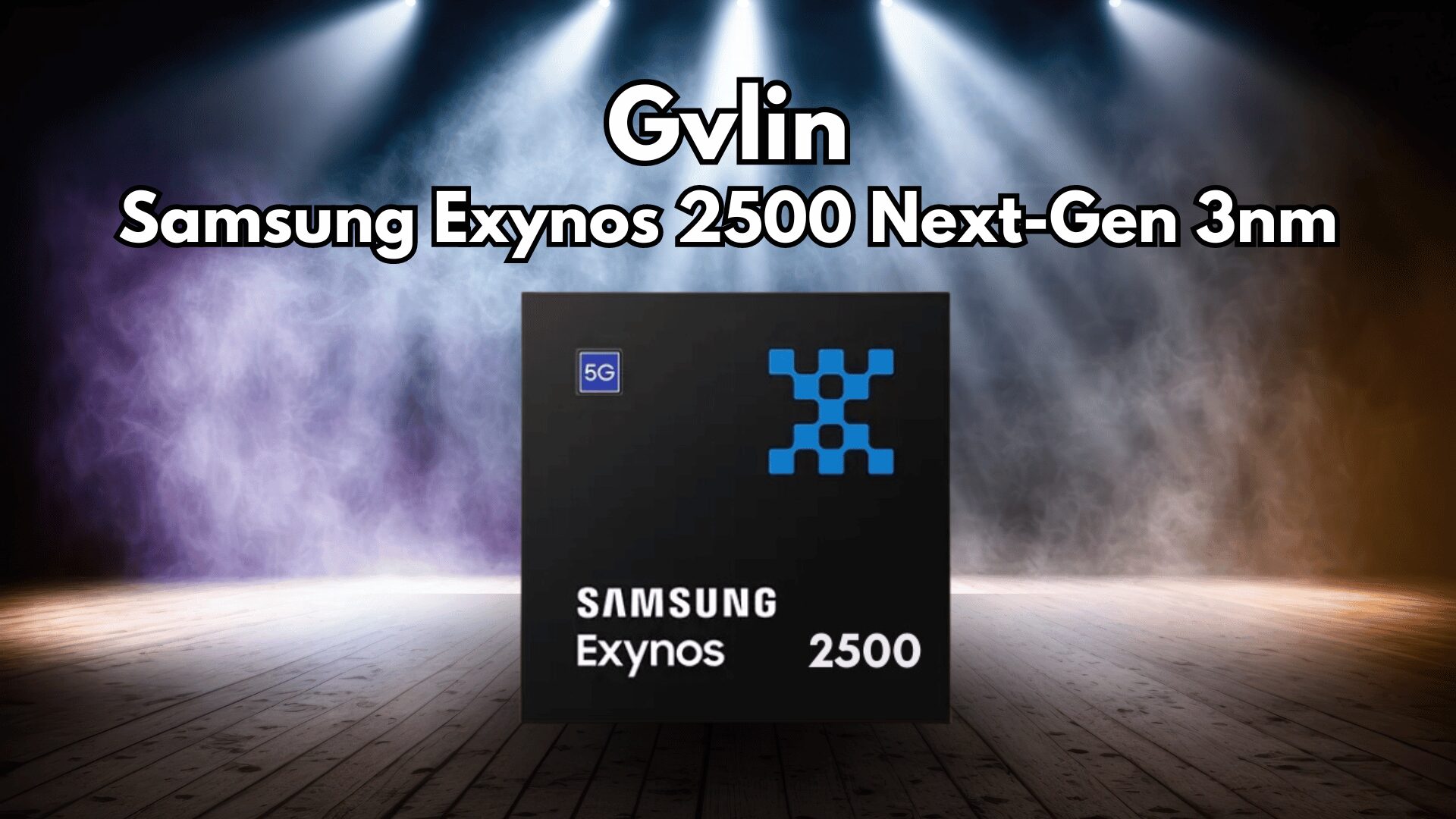 Samsung Exynos 2500 Next-Gen 3nm - Gvlin