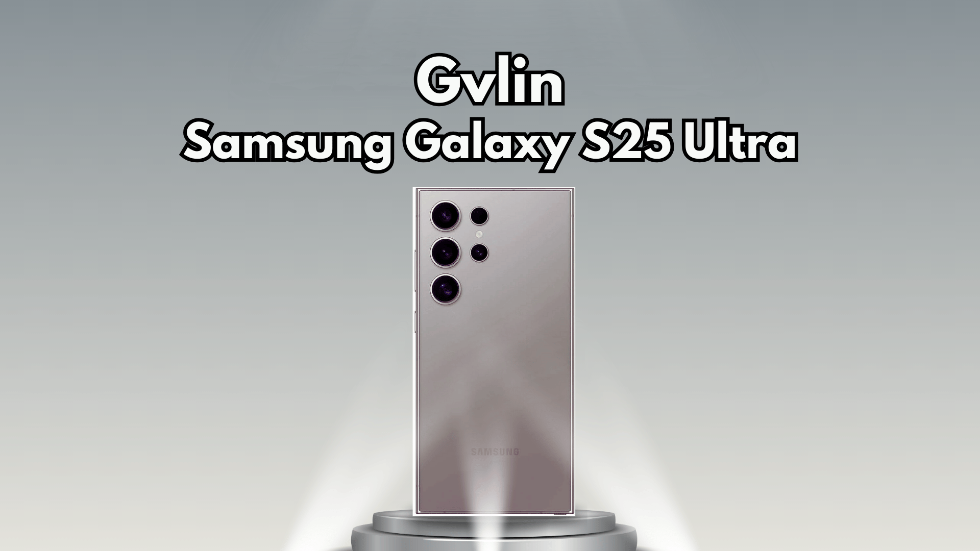 Samsung Galaxy S25 Ultra - Gvlin