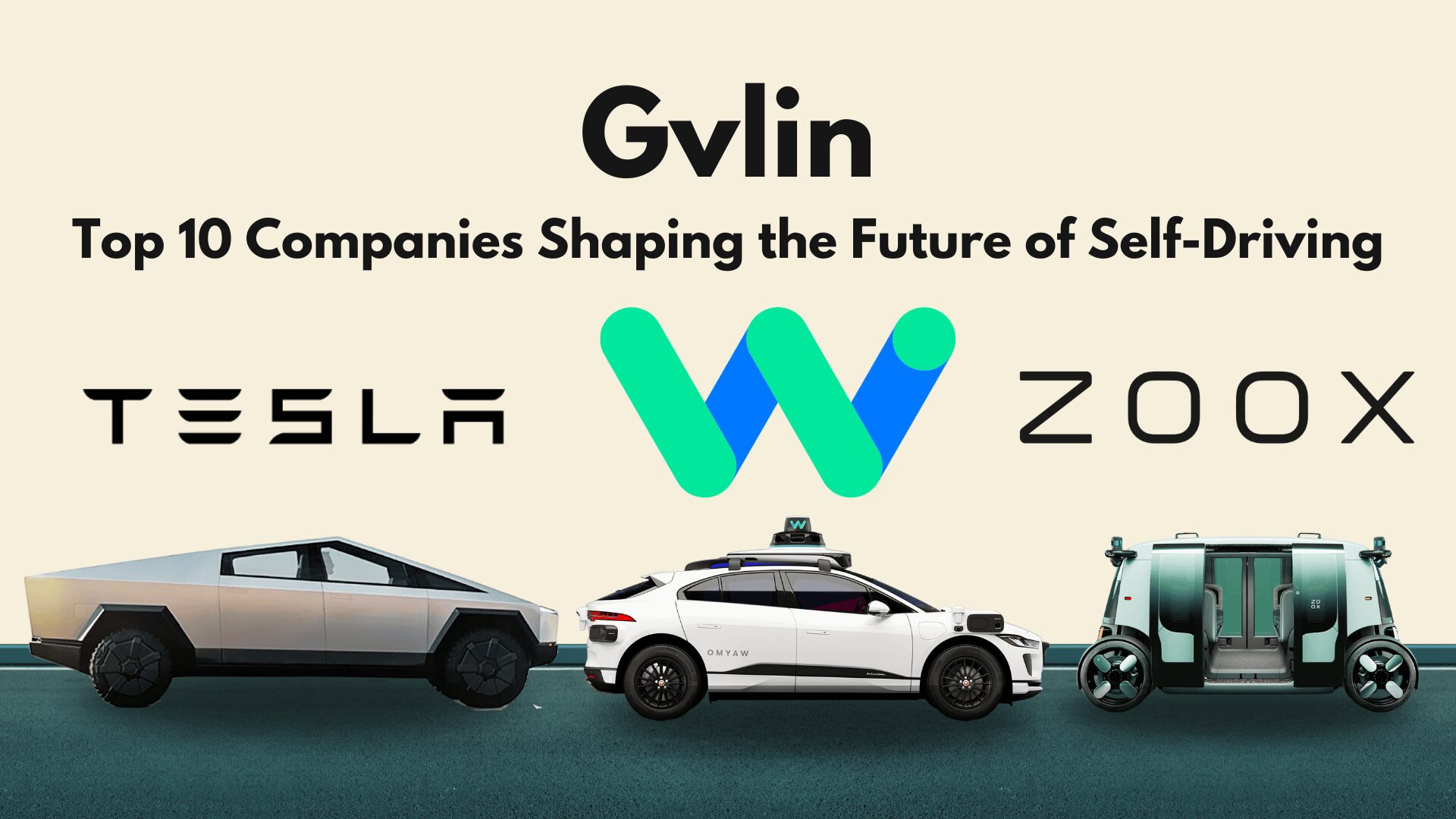 Top 10 Companies Shaping the Future of Self-Driving Cars - Gvlin